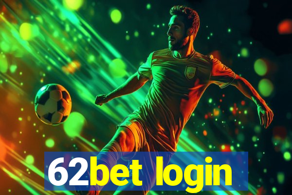 62bet login